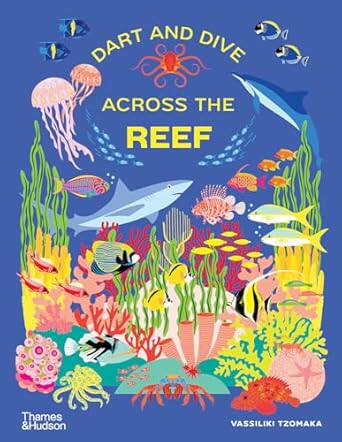 预售 英文原版 Dart and Dive across the Reef : Life in the world's busiest reefs（绘本） 世界上zui繁忙的珊瑚礁中的生活