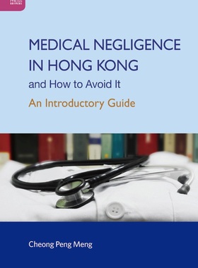 现货【外图港版】Medical Negligence in Hong Kong and How to Avoid It：An Introductory Guide / 香港大学出版社