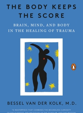 预售 英文原版 The Body Keeps the Score: Brain, Mind, and Body in the Healing of Trauma 体从未忘记 认知心理与大脑神经科学