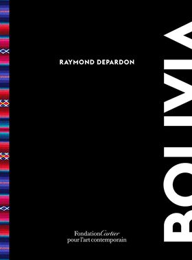 预售 英文原版 RAYMOND DEPARDON: BOLIVIA 雷蒙·德帕东 : 玻利维亚