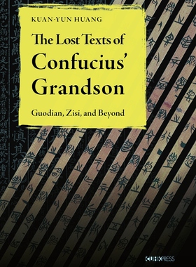 现货【外图港版】The Lost Texts of Confucius's Grandson: Zisi, Guodian, and Beyond / Kuan-yun Huang 香港中文大学出版社