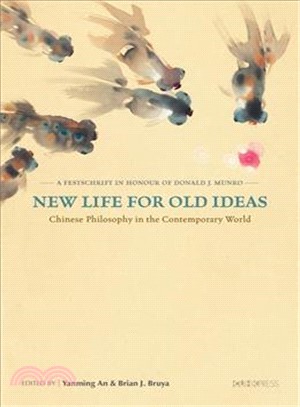 现货【港版】New Life for Old Ideas：Chinese Philosophy in the Contemporary World: A Festschrift in Honour of Donald J. M