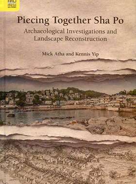 现货【外图港版】沙埔拼图：考古调查与景观重建/Mick Atha and Kennis Yip/香港大学