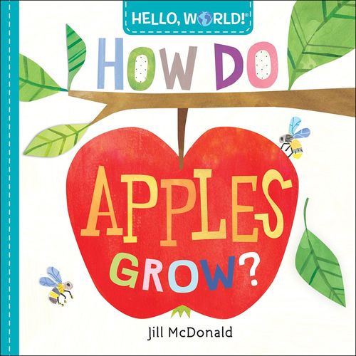 现货 【外图原版】进口英文 Hello, World! How Do Apples Grow? (STEAM科普) 你好，世界！苹果如何生长