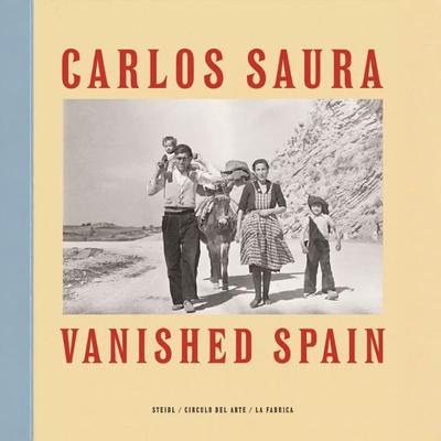 预售 英文原版  CARLOS SAURA VANISHED SPAIN 卡洛斯·绍拉：西班牙50年