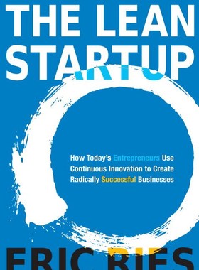 预售 The Lean Startup: How Today’s Entrepreneurs Use Continuous Innovation to Create Radically Successful Businesses