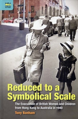 预售【外图港版】Reduced to a Symbolical Scale：The Evacuation of British Women and Children from Hong Kong to Australia