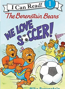 进口英文原版 Berenstain Bears: We Love Soccer!, The (Level 1)贝贝熊：我们热爱足球！I CAN READ系列 HarperCollins