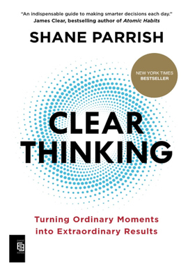 预售 英文原版 Clear Thinking Shane Parrish 清晰的思维 :把平凡的时刻变成好的结果