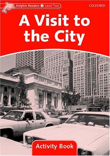 【外图原版】进口英文 DOLPHINS 2 A VISIT TO THE CITY AB企鹅系列读本活动用书：到城里去/Oxford University Press