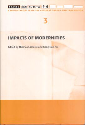 预售【外图港版】TRACES 3: IMPACTS OF MODERNITIES / LAMARRE & KANG (EDS) 香港大学出版社