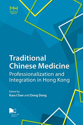 预售【外图港版】Traditional Chinese Medicine—Professionalization and Integration in Hong Kong/Kara CHAN, Dong DONG