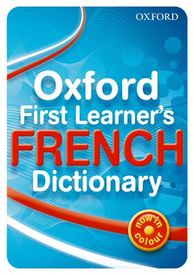现货Oxford First Learner’s French Dictionary n/e (Paperback)牛津第一学习者的法语词典/Oxford University Press