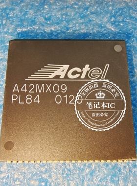 A42MX09-PL84  A42MX09 TN87C51FC1   TN87C51FCI PLCC  新