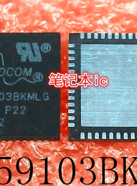 BCM59103BKMLG P22 BCM59103BKMLG  BCM591038KMLG  QFN封装 新的