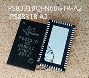 PS8331BQFN60GTR-A2 PS8331B-A2  PS8331B A2 QFN 新的 一个起拍