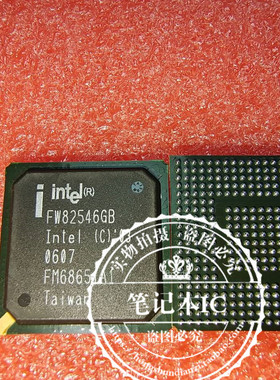 FW82546GB NH82546GB  BGA  新的一个起拍