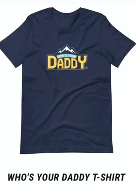 掘金 湖人詹姆斯的那句“谁是你爹同款短袖T恤 WHO'S YOUR DADDY