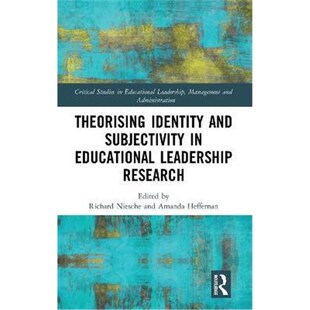 按需印刷不退不换Theorising Identity and Subjectivity in Educational Leadership Research[9780367145293]