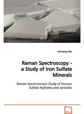 按需印刷Raman Spectroscopy - a Study of Iron Sulfate  Minerals[9783639124491]