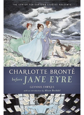 【外文书店】Charlotte Bront  Before Jane Eyre (The Center for Cartoon Studies Presents)  英文原版