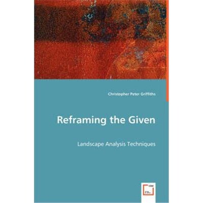 按需印刷不退不换Reframing the Given:Landscape Analysis Techniques[9783639040135]