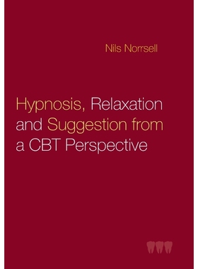 按需印刷Hypnosis, relaxation and suggestion from a CBT perspective[9789177853015]