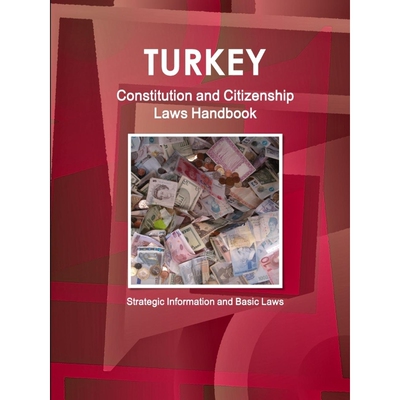 按需印刷Turkey Constitution and Citizenship Laws Handbook[9781329164031]