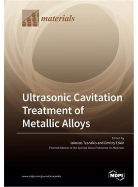 按需印刷不退不换图书Ultrasonic Cavitation Treatment of Metallic Alloys[9783039281961]