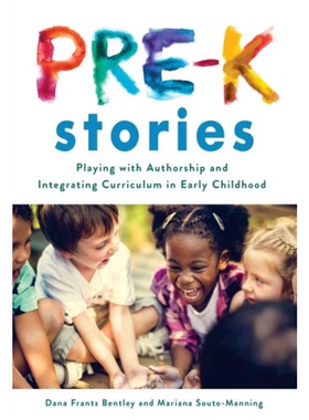 预订Pre-K Stories:Playing with Authorship and Integrating Curriculum in Early Childh[9780807761311]