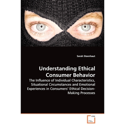 预订Understanding Ethical Consumer Behavior - The Influence of Individual Characteristics, Situational C