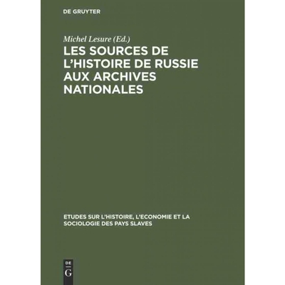 按需印刷不退不换DEG Les sources de l’histoire de Russie aux Archives Nationales[9783111271859]