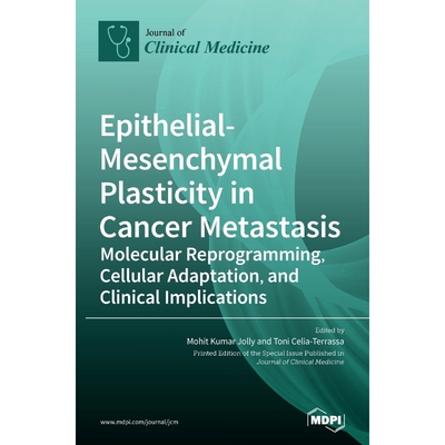 按需印刷不退不换Epithelial-Mesenchymal Plasticity in Cancer Metastasis[9783039367245]