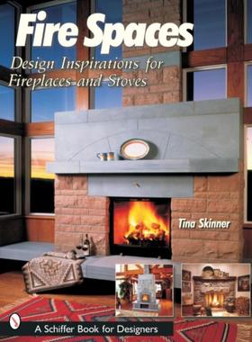 预订Fire Spaces: Design Inspirations for Fireplaces and Stoves