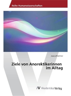 预订【德语】Ziele von Anorektikerinnen im Alltag[9783330514737]