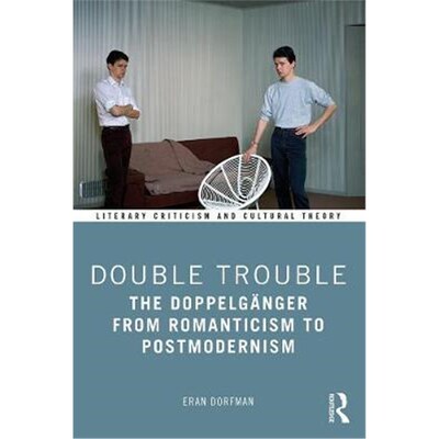 按需印刷不退不换Double Trouble:The Doppelganger from Romanticism to Postmodernism[9780367441449]
