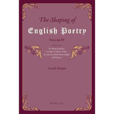 预订The Shaping of English Poetry - Volume IV:Essays on 'The Battle of Maldon', Chretien de Troyes, Dante, 'Sir Gawain a