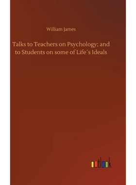 按需印刷不退不换Talks to Teachers on Psychology; and to Students on some of Life?s Ideals[9783732696444]