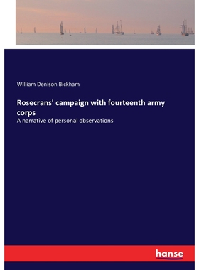 按需印刷不退不换Rosecrans' campaign with fourteenth army corps[9783337235291]