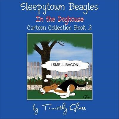 按需印刷不退不换Sleepytown Beagles in the Doghouse:Cartoon Collection Book 2[9780998412115]