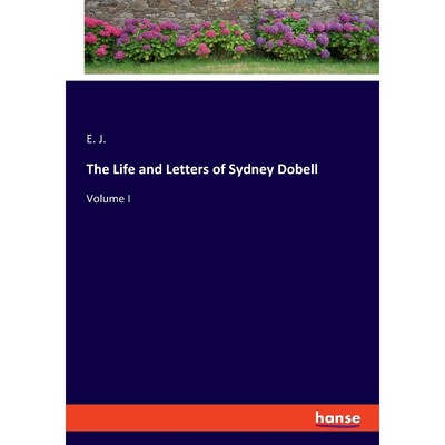 按需印刷The Life and Letters of Sydney Dobell[9783348079518]