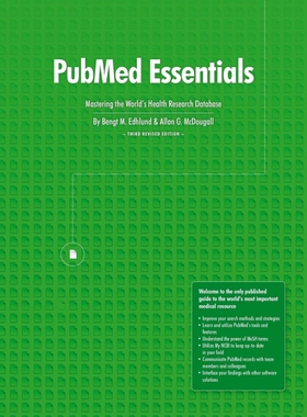 按需印刷PubMed Essentials, Mastering the World's Health Research Database[9781312289451]