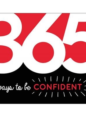 预订365 Ways to Be Confident:Inspiration and Motivation for Every Day
