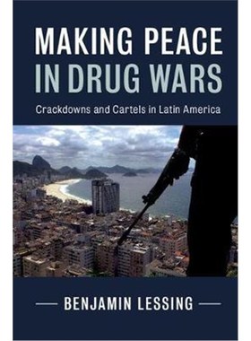 按需印刷Making Peace in Drug Wars:Crackdowns and Cartels in Latin America[9781107199637]
