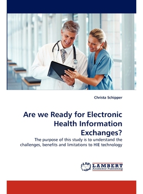 按需印刷不退不换Are We Ready for Electronic Health Information Exchanges?[9783838394602]