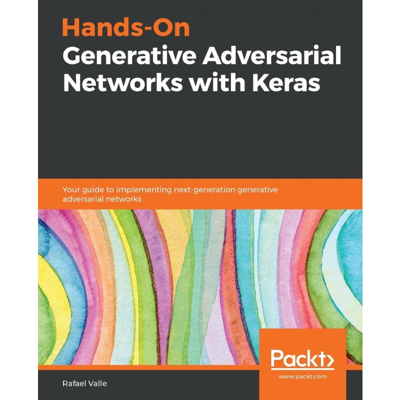 按需印刷Hands-On Generative Adversarial Networks with Keras[9781789538205]