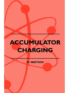 预订Accumulator Charging - Maintenance and Repair - Intended for the Use of All Interested in the Chargi