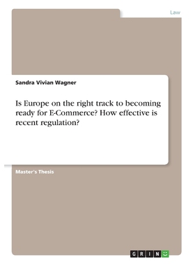 预订Is Europe on the right track to becoming ready for E-Commerce? How effective is recent regulation?
