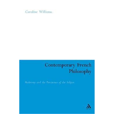 按需印刷不退不换Contemporary French Philosophy:Modernity and the Persistence of the Subject[9780826479228]