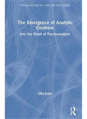 按需印刷不退不换图书The Emergence of Analytic Oneness:Into the Heart of Psychoanalysis[9781138186330]